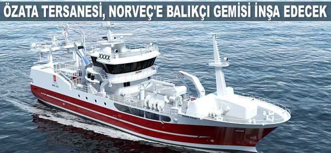 Özata Tersanesi, Norveç’e balıkçı gemisi inşa edecek