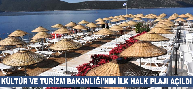 Kültür ve Turizm Bakanlığı'nın ilk halk plajı Bodrum’da açıldı