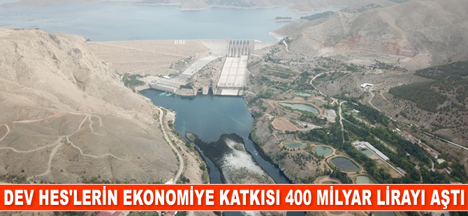 Dev HES'lerin ekonomiye katkısı 400 milyar lirayı aştı