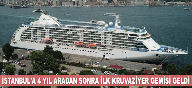 İstanbul’a 4 yıl aradan sonra ilk kruvaziyer gemisi geldi