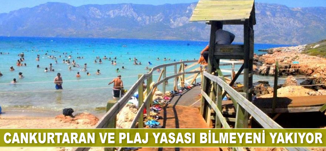 Cankurtaran ve plaj yasası bilmeyeni yakıyor