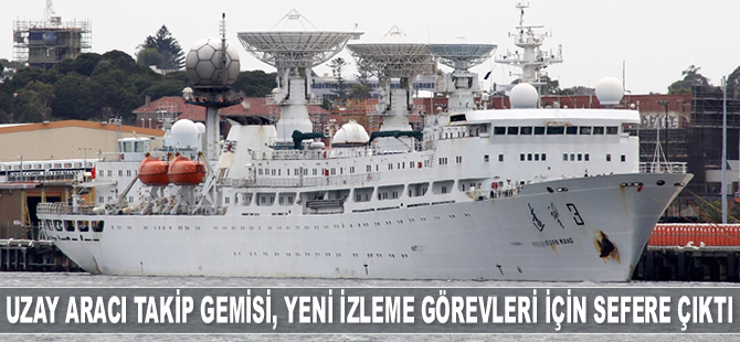 Yuanwang-3 isimli uzay aracı takip gemisi, yeni izleme görevleri için sefere çıktı