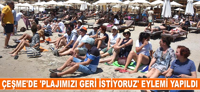 Çeşme’de ‘Plajımızı Geri İstiyoruz’ eylemi yapıldı