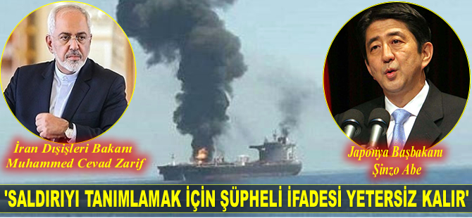 Muhammed Cevad Zarif: Tankerlere saldırıyı tanımlamak için şüpheli ifadesi yetersiz kalır