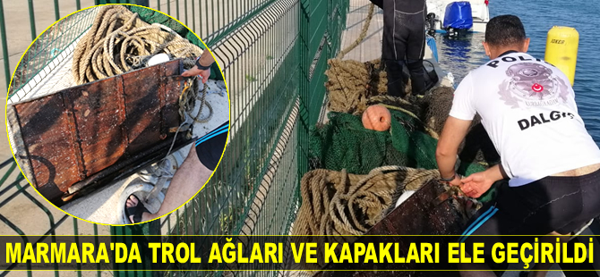 Marmara Denizi'nde trol ağları ve kapakları ele geçirildi