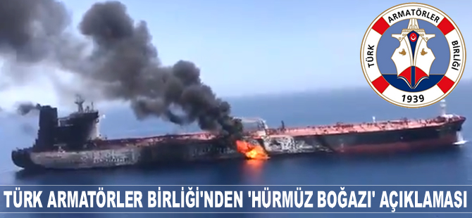 Türk Armatörler Birliği, tanker saldırısı sonrası 'Gemi Güvenliği İçin Alınabilecek Tedbirler'i paylaştı