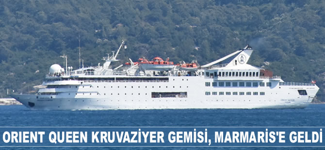 Orient Queen isimli kruvaziyer gemisi, Marmaris’e geldi