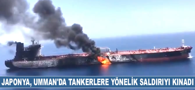Japonya, Umman Denizi'ndeki tankerlere yönelik saldırıyı kınadı