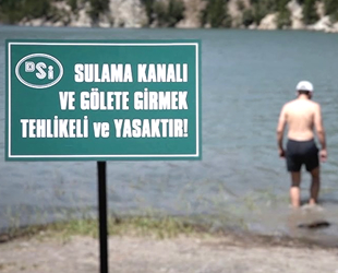Baraj, gölet, su kanalı ve regülatörlere girmek yasaklandı