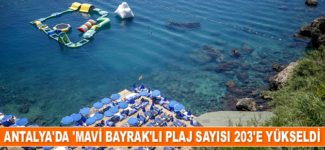 Antalya'da ‘Mavi Bayrak’lı plaj sayısı 203'e yükseldi