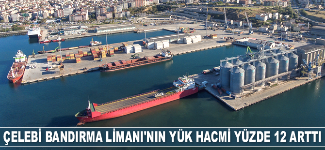 Çelebi Bandırma Limanı’nın yük hacmi yüzde 12 arttı