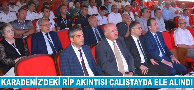 Karadeniz'deki rip akıntısı çalıştayda ele alındı