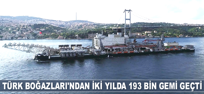 Türk Boğazları’ndan iki yılda 193 bin gemi geçti