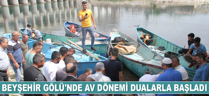 Beyşehir Gölü’nde av dönemi dualarla başladı