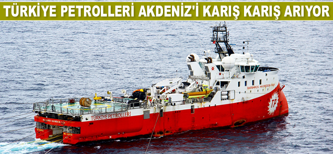 Türkiye Petrolleri, Akdeniz'i karış karış arıyor