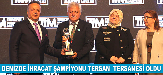 Denizde ihracat şampiyonu Tersan  Tersanesi oldu