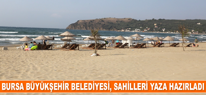 Bursa Büyükşehir Belediyesi, sahilleri yaza hazırladı