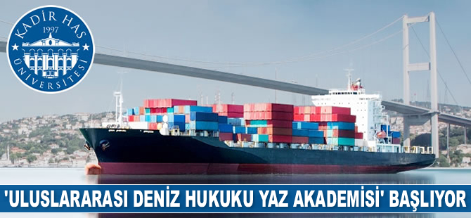 ‘Uluslararası Deniz Hukuku Yaz Akademisi’ başlıyor