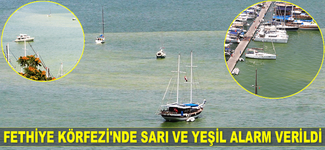 Fethiye Körfezi'nde sarı ve yeşil alarm verildi