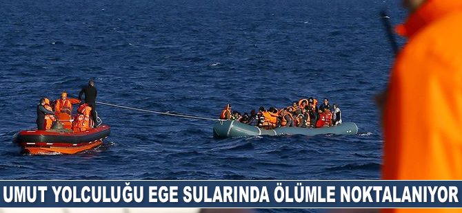 Umut yolculuğu Ege sularında ölümle noktalanıyor