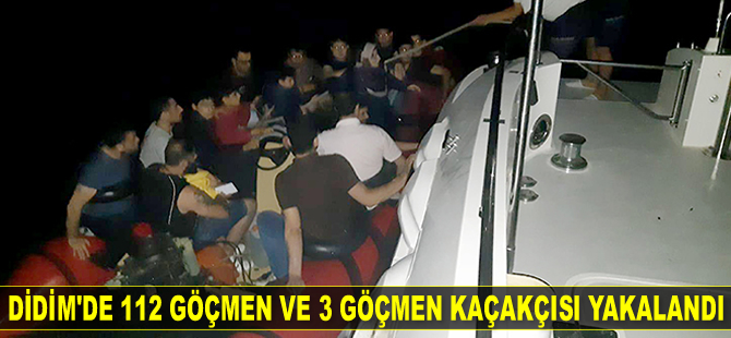 Didim'de 112 göçmen ve 3 göçmen kaçakçısı yakalandı
