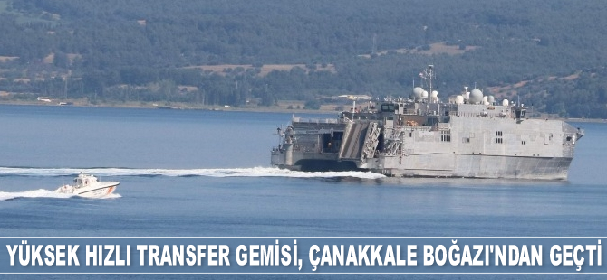 ‘USNS Yuma’ isimli gemi, Çanakkale Boğazı'ndan geçti