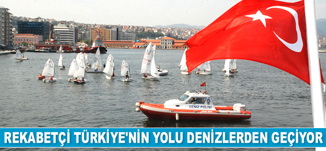 Rekabetçi Türkiye’nin yolu denizlerden geçiyor