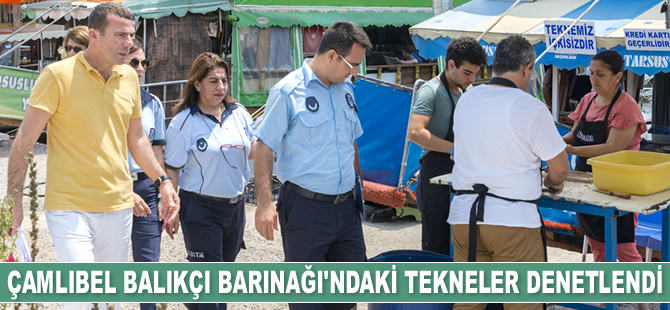 Çamlıbel Balıkçı Barınağı’ndaki tekneler denetlendi