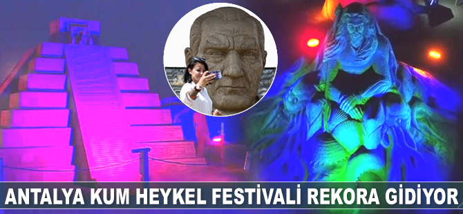 Antalya Kum Heykel Festivali rekora gidiyor