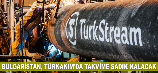Bulgaristan, TürkAkım’da takvime sadık kalacak