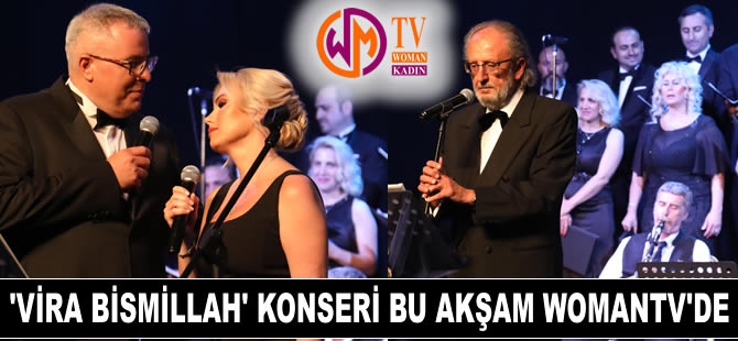 Denizcilik Korosu'nun ilk konseri "Vira Bismillah" bu akşam WOMANTV'de yayınlanıyor