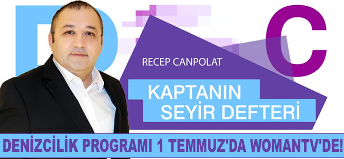 Recep Canpolat'ın yapımcılığını üstlendiği "Kaptanın Seyir Defteri" WomanTV'de başlıyor