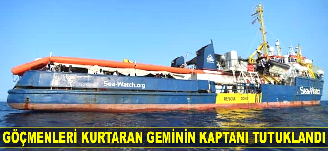 Göçmenleri kurtaran geminin kaptanı İtalya limanına yanaşınca tutuklandı