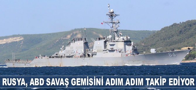 Rusya, Karadeniz’deki ABD savaş gemisini adım adım takip ediyor