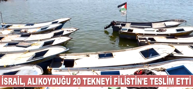İsrail, yıllardır alıkoyduğu 20 adet tekneyi Filistin'e teslim etti