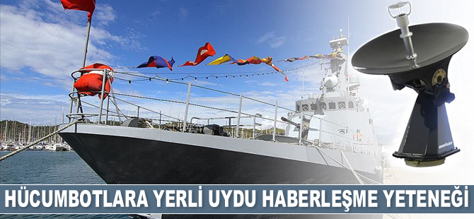Yerli uydu haberleşme sistemi, hücumbotlarda kullanılmaya başladı