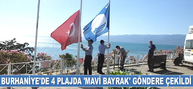 Burhaniye’de 4 plajda ‘Mavi Bayrak’ göndere çekildi