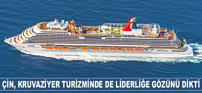 Çin, kruvaziyer turizminde de liderliğe gözünü dikti