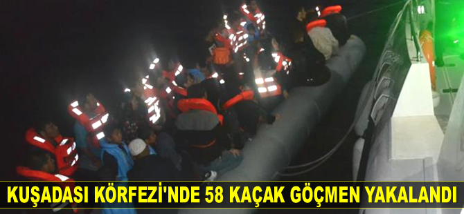 Kuşadası Körfezi’nde 58 kaçak göçmen yakalandı
