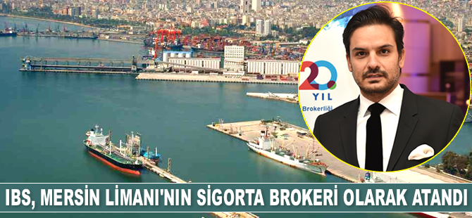 IBS, Mersin Limanı’nın sigorta brokeri olarak atandı