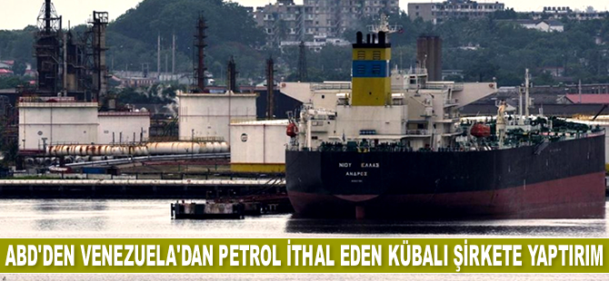 ABD, Venezuela'dan petrol ithal eden Cubametales'e yaptırım uyguladı