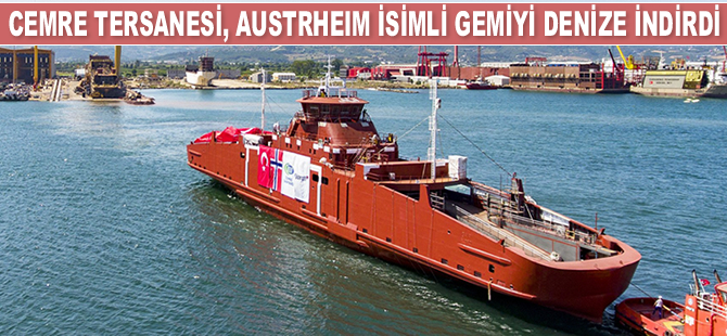 Cemre Tersanesi, AUSTRHEIM isimli gemiyi denize indirdi