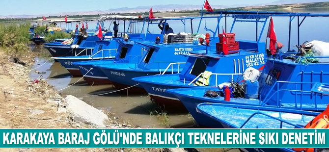Karakaya Baraj Gölü’nde balıkçı tekneleri denetleniyor