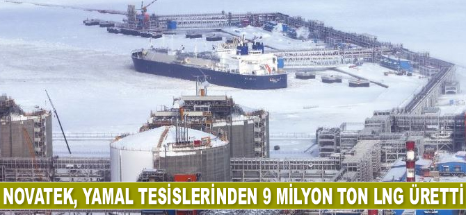 Novatek, Yamal tesislerinden 9 milyon ton LNG üretti