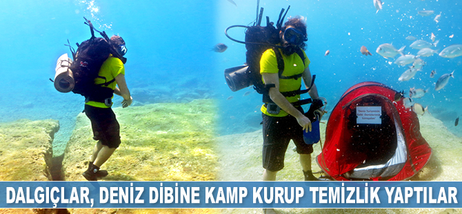 Dalgıçlar, deniz dibine kamp kurup temizlik yaptılar