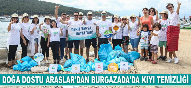 Doğa Dostu Araslar, Burgazada’da kıyı temizliği yaptı