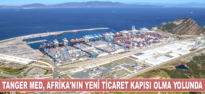 Tanca Akdeniz 2 Limanı, Afrika'nın yeni ticaret kapısı olma yolunda ilerliyor