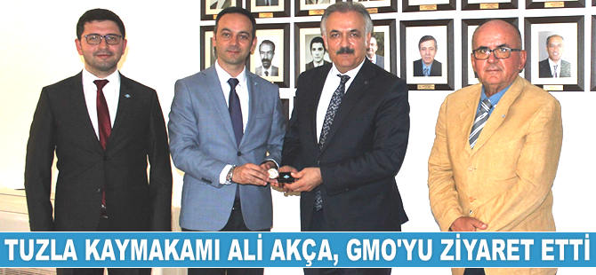 Tuzla Kaymakamı Ali Akça, Gemi Mühendisleri Odası’nı ziyaret etti