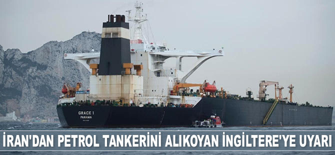 İran’dan petrol tankerini alıkoyan İngiltere'ye uyarı geldi