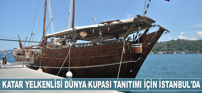‘Fath el Kheir’ yelkenlisi, Dünya Kupası'nın tanıtımı için İstanbul'dan yola çıkıyor